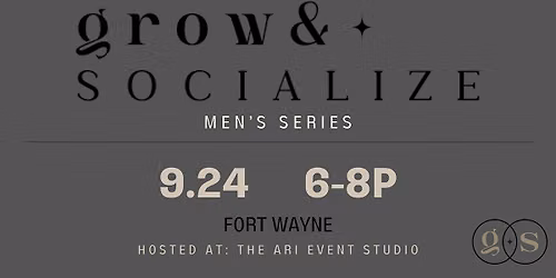 Grow & Socialize: Men's Series