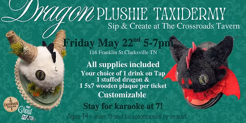 Dragon Plushie Taxidermy Sip & Create at The Crossroads Tavern