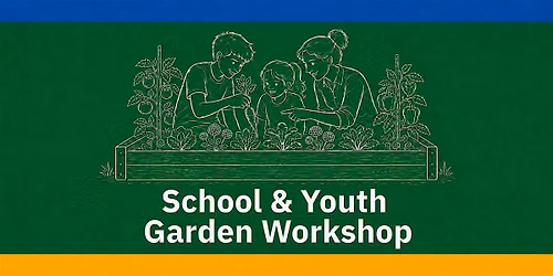 School & Youth Garden Workshop
