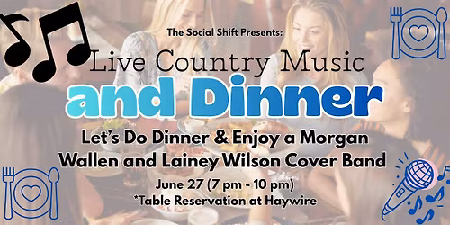 The Social SHIFT Presents: Dinner + Live Music (Morgan Wallen Cover Band)