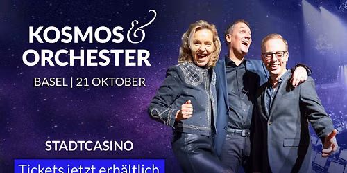 Kosmos & Orchester Tour 2026 - Basel Stadtcasino