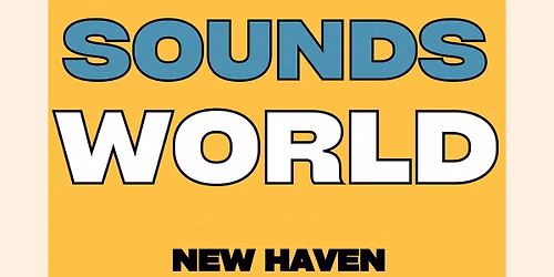 SEEING SOUNDS WORLD: New Haven