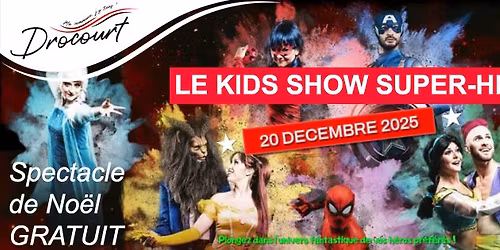 Spectacle de No\u00ebl "Le kids show super h\u00e9ros"