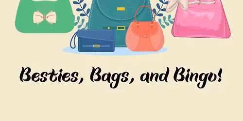 Besties, Bags, and Bingo!