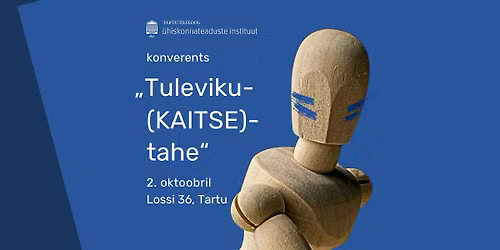 Konverents \u201eTuleviku(KAITSE)tahe\u201c