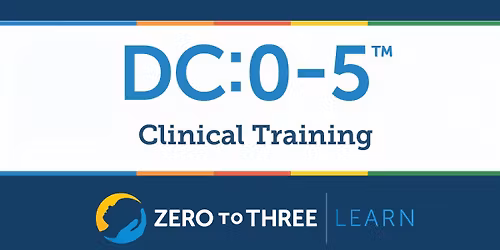 DC:0-5: Diagnostic Classification of Mental Health and Developmental Disorder of Infancy and Early C