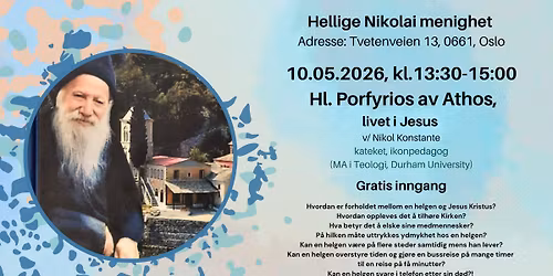 Foredrag: Hl. Porfyrios av Athos, livet i Jesus v\/ Nikol Konstante