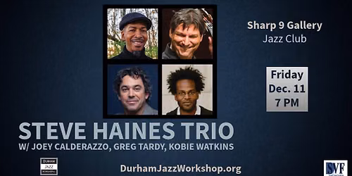 Steve Haines Trio w\/Joey Calderazzo, Greg Tardy, Kobie Watkins