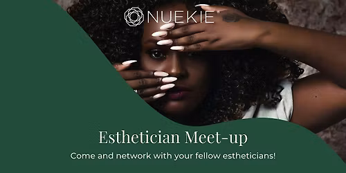 Nuekie Esthetician Meet-up