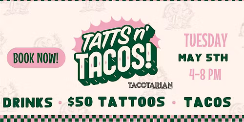 TATTS N TACOS: Cinco De Mayo Party!