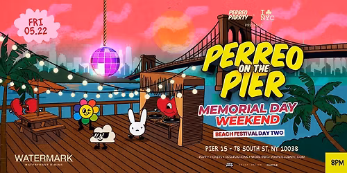 MEMORIAL DAY - PERREO ON THE PIER - REGGAETON PARTY