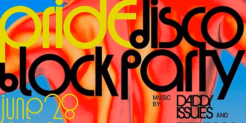 Pride Disco Block Party w\/Rebecca Black + Daddy Issues + Drag Show