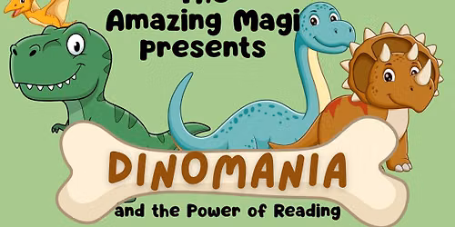 The Amazing Magi Presents Dinomania and the Power of Reading