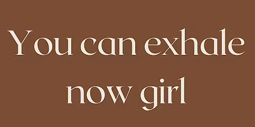 Waiting to Exhale & Release Party