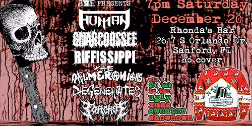 Human, Gnarcoossee, Riffissippi, The Palmeranians, Degenerates, and Torcher at Rhonda's