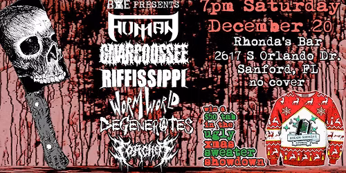 Human, Gnarcoossee, Riffissippi, WormWorld, Degenerates, and Torcher at Rhonda's