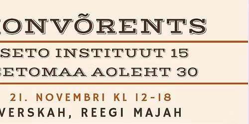 Konverents "Seto Instituut 15 ja Setomaa ajaleht 30"