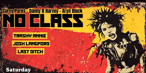 NO CLASS w\/ Corey Parks \u2022 Danny B. Harvey \u2022 Aryn Black