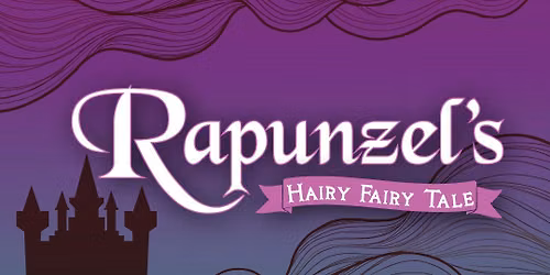 Rapunzel! Rapunzel! A Very Hairy Fairy Tale