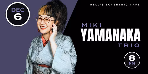 Miki Yamanaka Trio | 8 PM