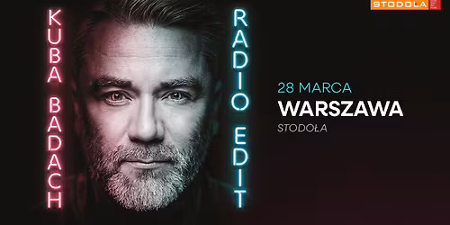Kuba Badach - "Radio Edit" Tour | 28.03.2026 | Klub Stodo\u0142a, Warszawa
