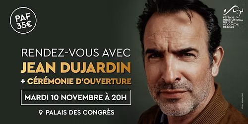 C\u00e9r\u00e9monie d\u2019ouverture & Rendez-vous avec Jean Dujardin