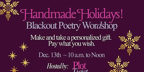 Handmade Holidays: Blackout Poetry WorDshop