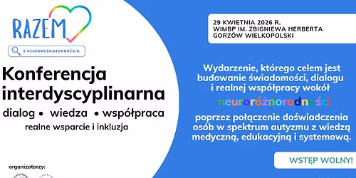  Konferencja interdyscyplinarna \u201eRazem<3 z neuror\u00f3\u017cnorodno\u015bci\u0105\u201d .