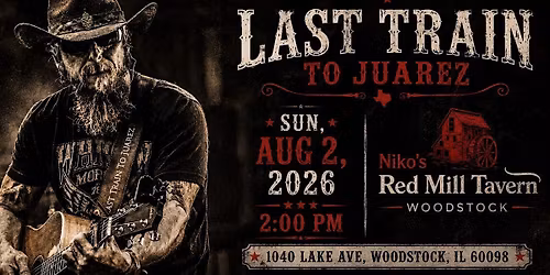 Last Train to Juarez at Niko's Red Mill Tavern Woodstock, IL