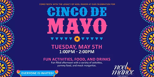 Cinco de Mayo Fiesta at The Legacy of Noel Manor \ud83c\udf89