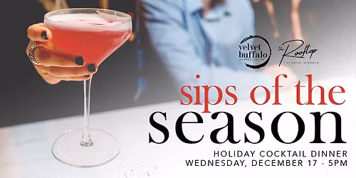 SOLD OUT: Sips of the Season Holiday Cocktail Dinner