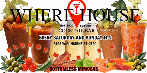 BLOODY MARY BAR & BOTTOMLESS MIMOSAS @ THE WHERE HOUSE BAR