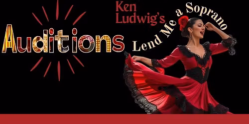 Auditions for Ken Ludwig's Lend Me a Soprano