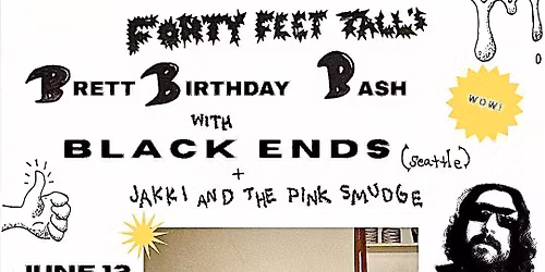 Forty Feet Tall with Black Ends (SEA) and Jakki & The Pink Smudge