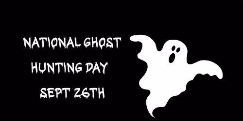 National Ghost Hunting Day!