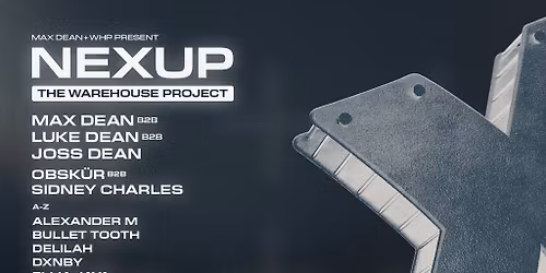 Max Dean & WHP Presents NEXUP