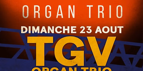 \ud83c\udfb7\ud83d\udd25 LES DIMANCHES JAZZ \u2013 TGV ORGAN TRIO \ud83d\udd25\ud83c\udfb7
