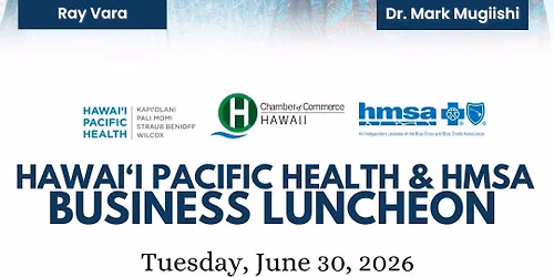 Hawaii Pacific Health & HMSA Business Luncheon