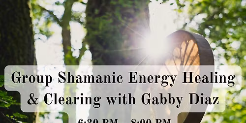 Group Shamanic Energy Healing and Clearing