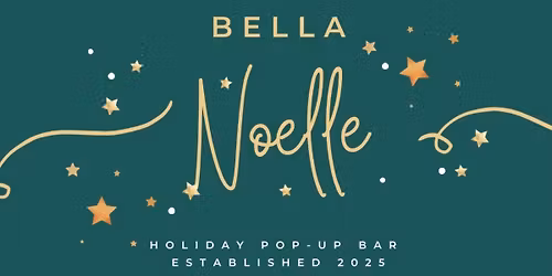 Bella Noelle - A Holiday Pop - Up Bar by Four Towns Brewing Company