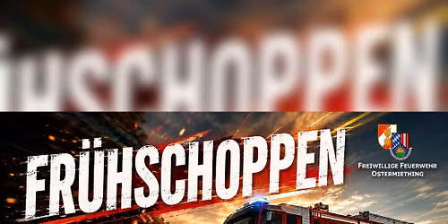 Fr\u00fchschoppen mit der Feuerwehr Ostermiething