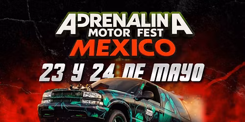 Adrenalina Motor Fest M\u00e9xico 2026