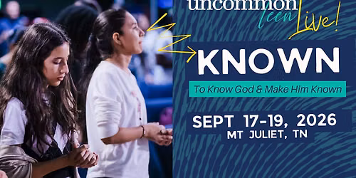 UncommonTEEN Live 2026: Known