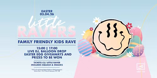 LITTLE RAVERS \u2013 EASTER PARTY