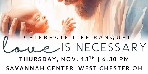 Celebrate Life Banquet 2025 - Love is Necessary