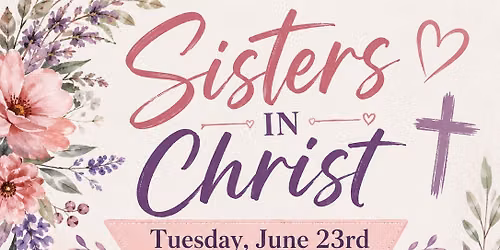 Sisters In Christ 6:30pm