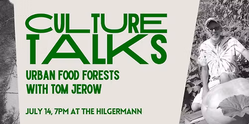 CULTURE TALKS: The Principles and Science of an Urban Food Forest