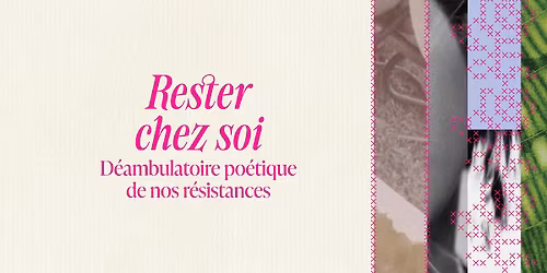 FPM 2026 | Rester chez soi : d\u00e9ambulatoire po\u00e9tique de nos r\u00e9sistances 