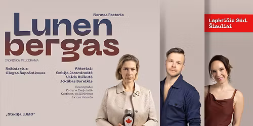 Spektaklis LUNENBERGAS \/ \u0160iauliai