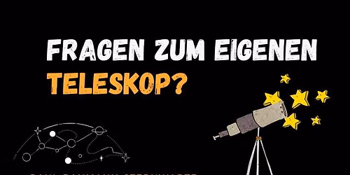 Teleskop-Sprechstunde: Lernt euer Teleskop kennen